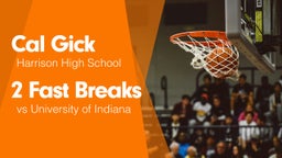 2 Fast Breaks vs University  of Indiana