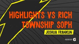 Joshua Franklin's highlights Highlights Vs Rich Township Soph Year