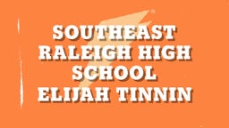 Elijah Tinnin's highlights Southeast Raleigh High School