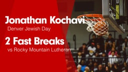 2 Fast Breaks vs Rocky Mountain Lutheran