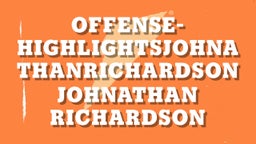 Offense-HighlightsJohnathanRichardson