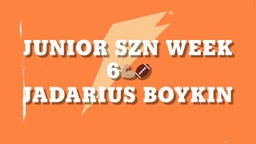 Jadarius Boykin's highlights Junior Szn Week 6??????