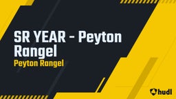 SR YEAR - Peyton Rangel