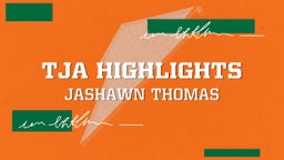 Jashawn Thomas's highlights TJA Highlights