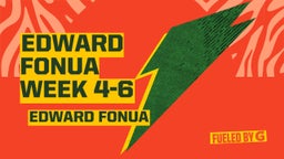 Edward Fonua Week 4-6