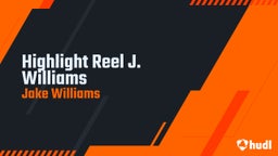 Highlight Reel J. Williams 