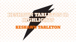 KeShawn Tarleton Jr Highlights