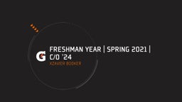 Freshman Year  Spring 2021  c/o '24