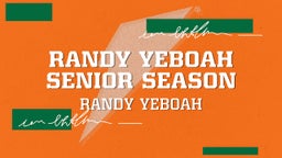 Randy Yeboah Senior Season