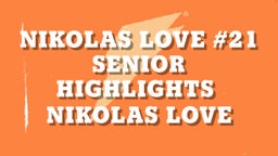 Nikolas Love #21 Senior Highlights 