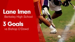 3 Goals vs Bishop O'Dowd 