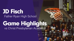 Game Highlights vs Christ Presbyterian Academy