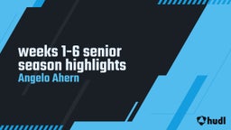 weeks 1-6 senior season highlights
