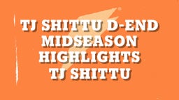 TJ Shittu D-End Midseason Highlights