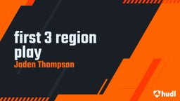 first 3 region play