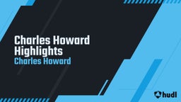 Charles Howard Highlights
