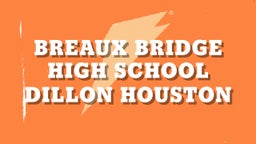 Dillon Houston's highlights Breaux Bridge High School