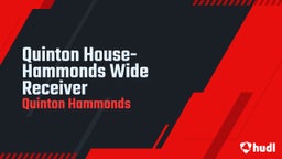 Quinton House-Hammonds Wide Receiver