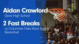 2 Fast Breaks vs Cosumnes Oaks  Boys Varsity Basketball