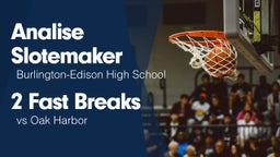 2 Fast Breaks vs Oak Harbor 