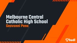 Geovonni Pena's highlights Melbourne Central Catholic High School