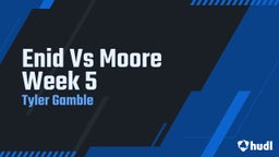 Tyler Gamble's highlights Enid Vs Moore Week 5