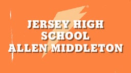 Allen Middleton's highlights Jersey High School