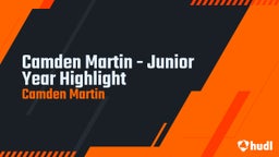 Camden Martin - Junior Year Highlight