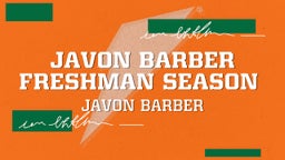 Javon barber Freshman season 