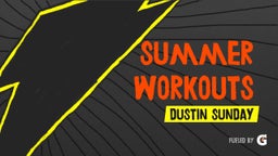 Dustin Sunday's highlights Summer Workouts 