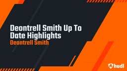 Deontrell Smith Up To Date Highlights