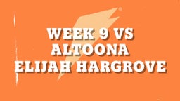 Elijah Hargrove's highlights Week 9 Vs Altoona