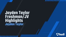 Jayden Taylor Freshman/JV Highlights