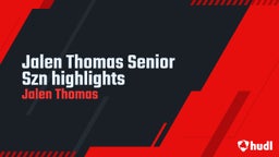 Jalen Thomas Senior Szn highlights