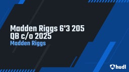 Madden Riggs 6'3 205 QB c/o 2025