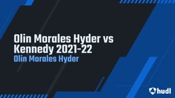 Olin Morales hyder's highlights Olin Morales Hyder vs Kennedy 2021-22