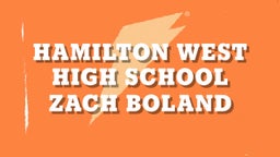 Zach Boland's highlights Hamilton West High School