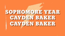 Sophomore Year Cayden Baker