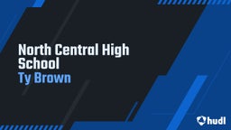 Ty Brown's highlights North Central High School