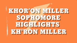 Khor’on Miller Sophomore Highlights 