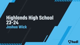 Joshua Wick's highlights Highlands High School 23-24