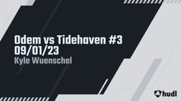 Kyle Wuenschel's highlights Odem vs Tidehaven #3 09/01/23