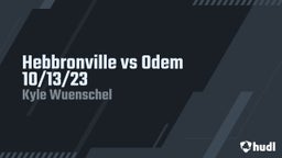 Kyle Wuenschel's highlights Hebbronville vs Odem 10/13/23