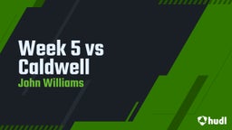 John Williams's highlights Week 5 vs Caldwell 