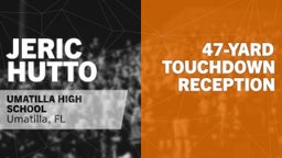 47-yard Touchdown Reception vs Tenoroc 