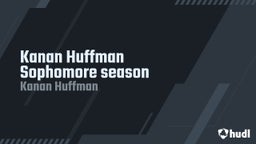 Kanan Huffman Sophomore season