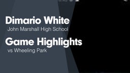 Game Highlights vs Wheeling Park