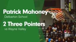 2 Three Pointers vs Wayne Valley 