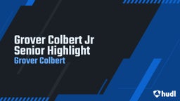 Grover Colbert Jr Senior Highlight 