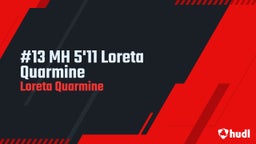 Loreta Quarmine's highlights #13 MH 5'11 Loreta Quarmine